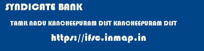 SYNDICATE BANK  TAMIL NADU KANCHEEPURAM DIST KANCHEEPURAM DIST   ifsc code